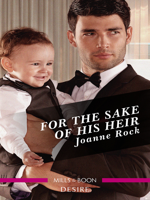 Title details for For the Sake of His Heir by Joanne Rock - Available